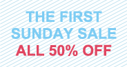THE FIRST SUNDAY SALE ALL 50percent OFF